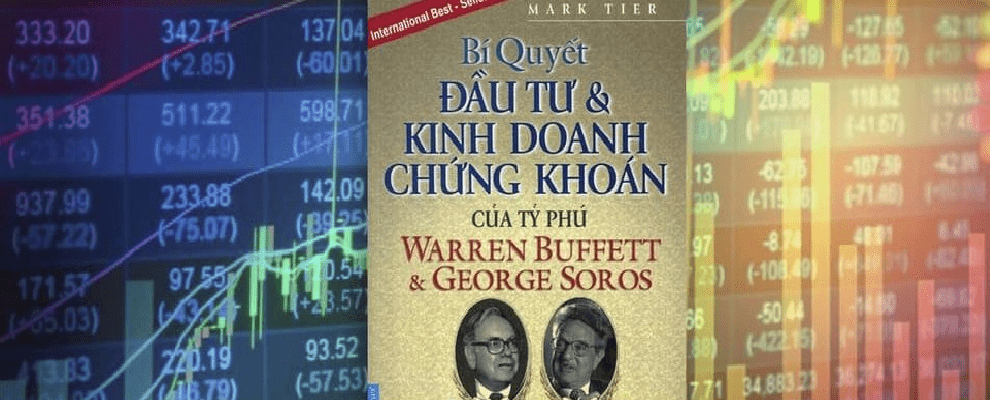 Download sách Bí Quyết Đầu Tư Và Kinh Doanh Chứng Khoán Của Tỷ Phú Warren Buffett Và George Soros 