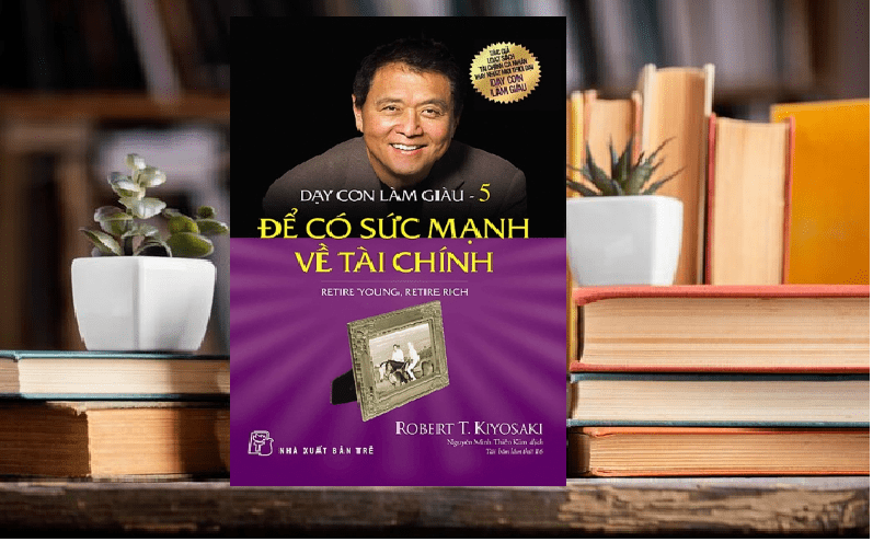 Tóm tắt sách Dạy Con Làm Giàu Tập 5 PDF - Để Có Sức Mạnh Về Tài Chính