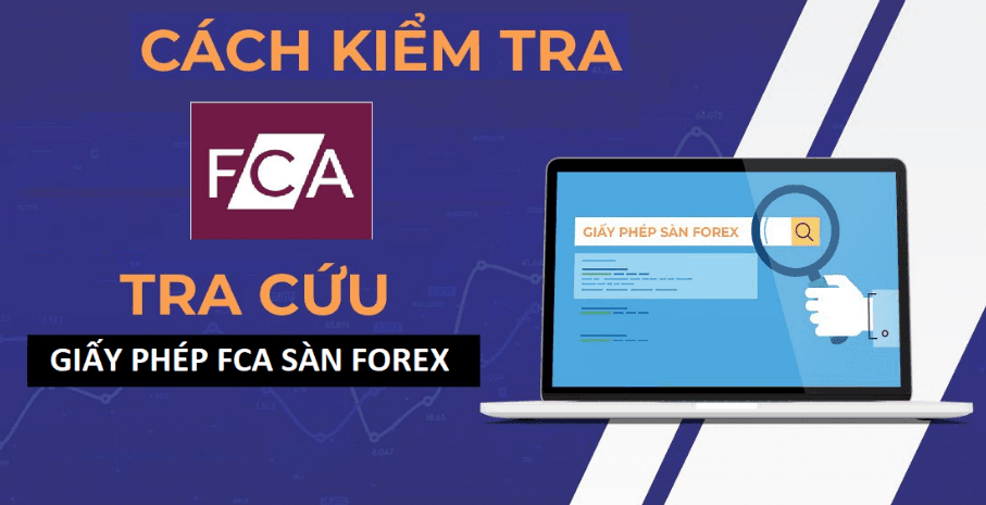 Cách kiểm tra các broker có giấy phép FCA hay không?