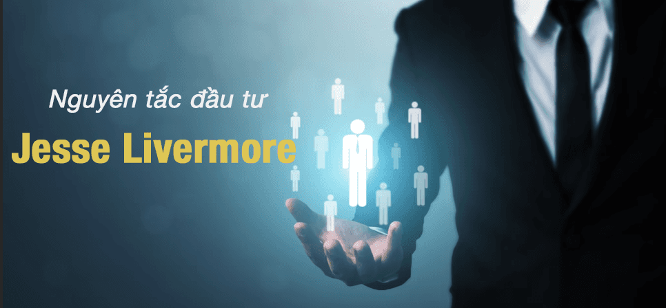 Nguyên tắc đầu tư Jesse Livermore