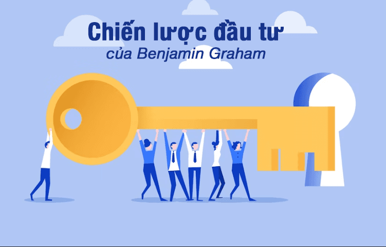 Chiến lược đầu tư Benjamin Graham: Đầu tư giá trị