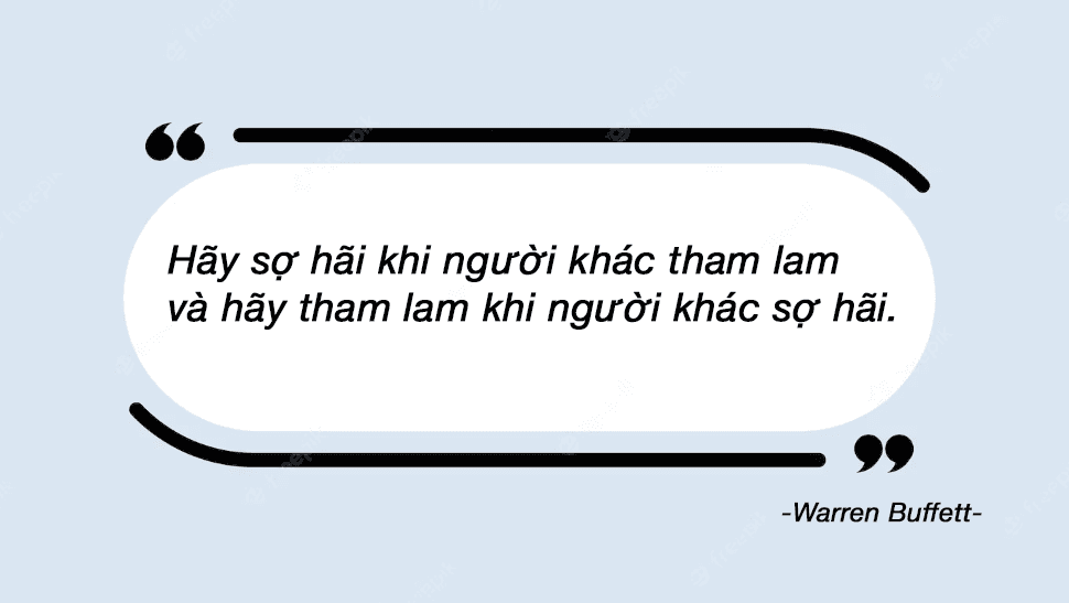 Hãy sợ hãi khi người khác tham lam và hãy tham lam khi người khác sợ hãi