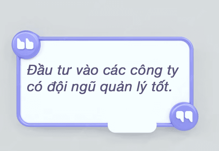 đầu tư vò các công ty có đội ngũ quản lý tốt