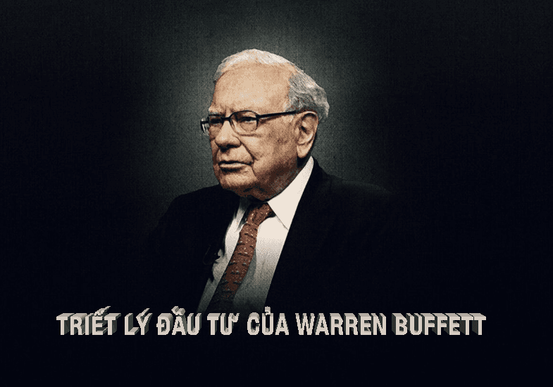 Triết lý đầu tư Warren Buffett là gì?