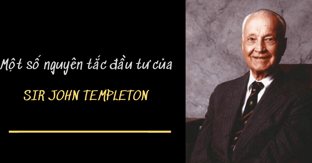 John Templeton là ai? Triết lý đầu tư của John Templeton 