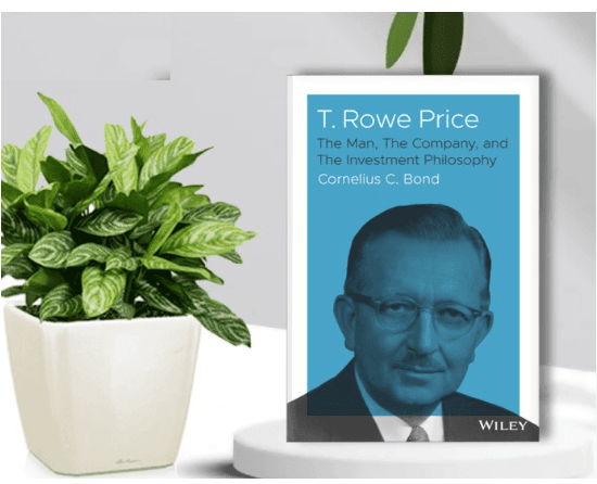 T. Rowe Price: The Man, The Company, and The Investment Philosophy.