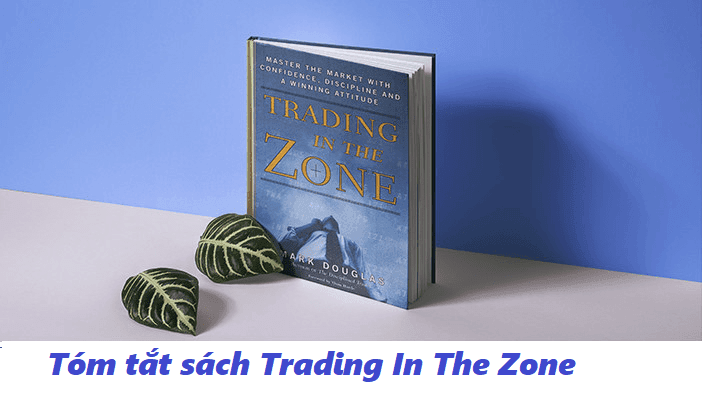 Tóm tắt sách Trading In The Zone PDF tiếng việt