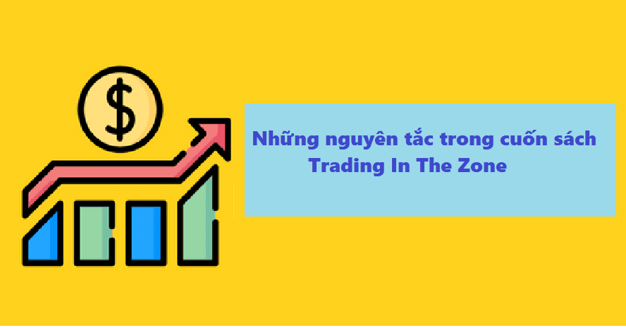 Nguyên tắc trong Trading In The Zone PDF tiếng Việt