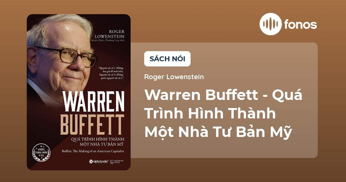 sách nói Warren Buffett – Quá Trình Hình Thành Một Nhà Tư Bản Mỹ