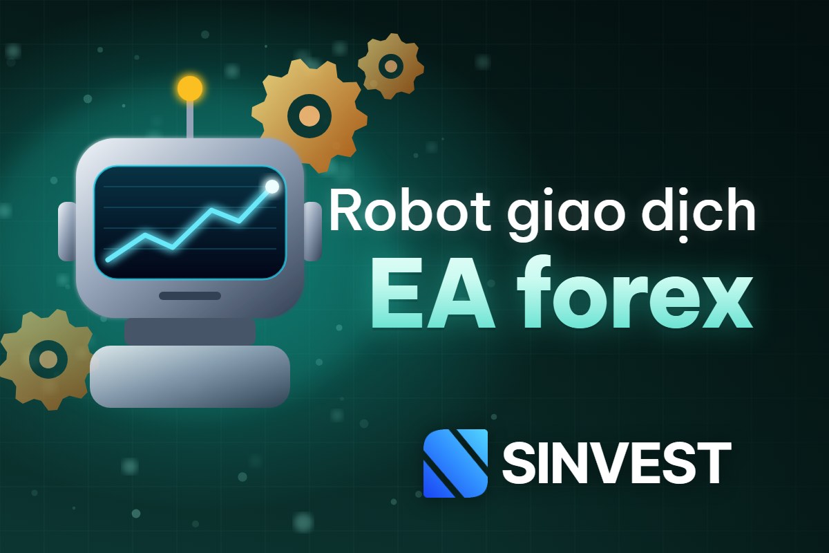 EA forex là gì? Cách cài, cách chọn và rủi ro của robot giao dịch