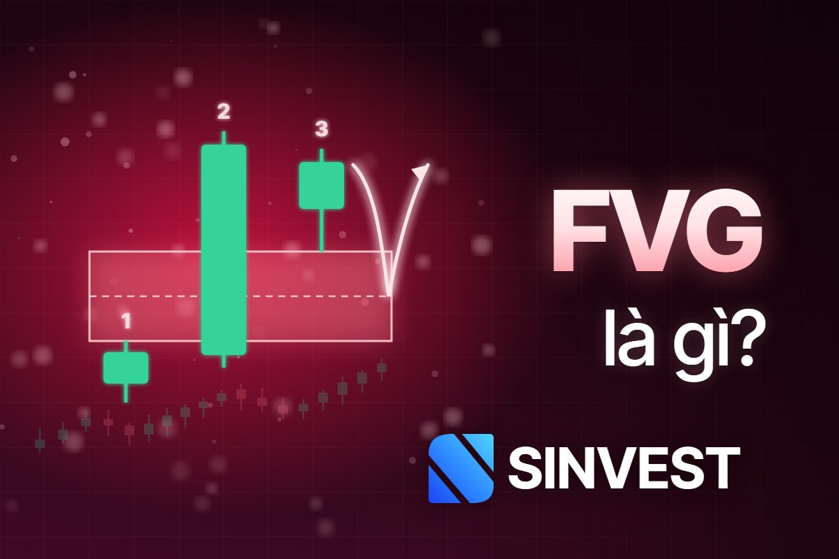 FVG là gì? Fair Value Gap: cách xác định và giao dịch
