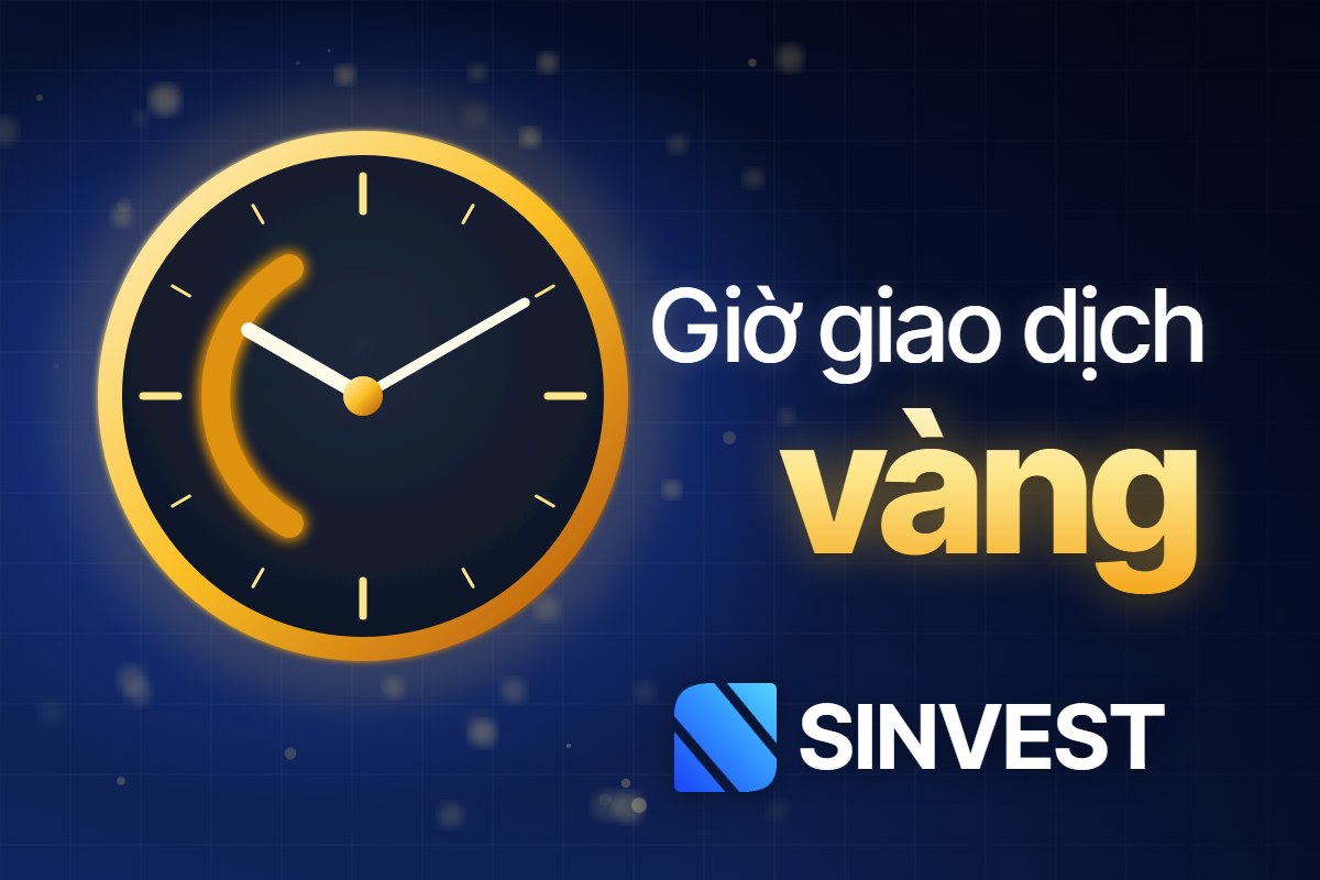 Giờ giao dịch vàng thế giới theo giờ Việt Nam 2026