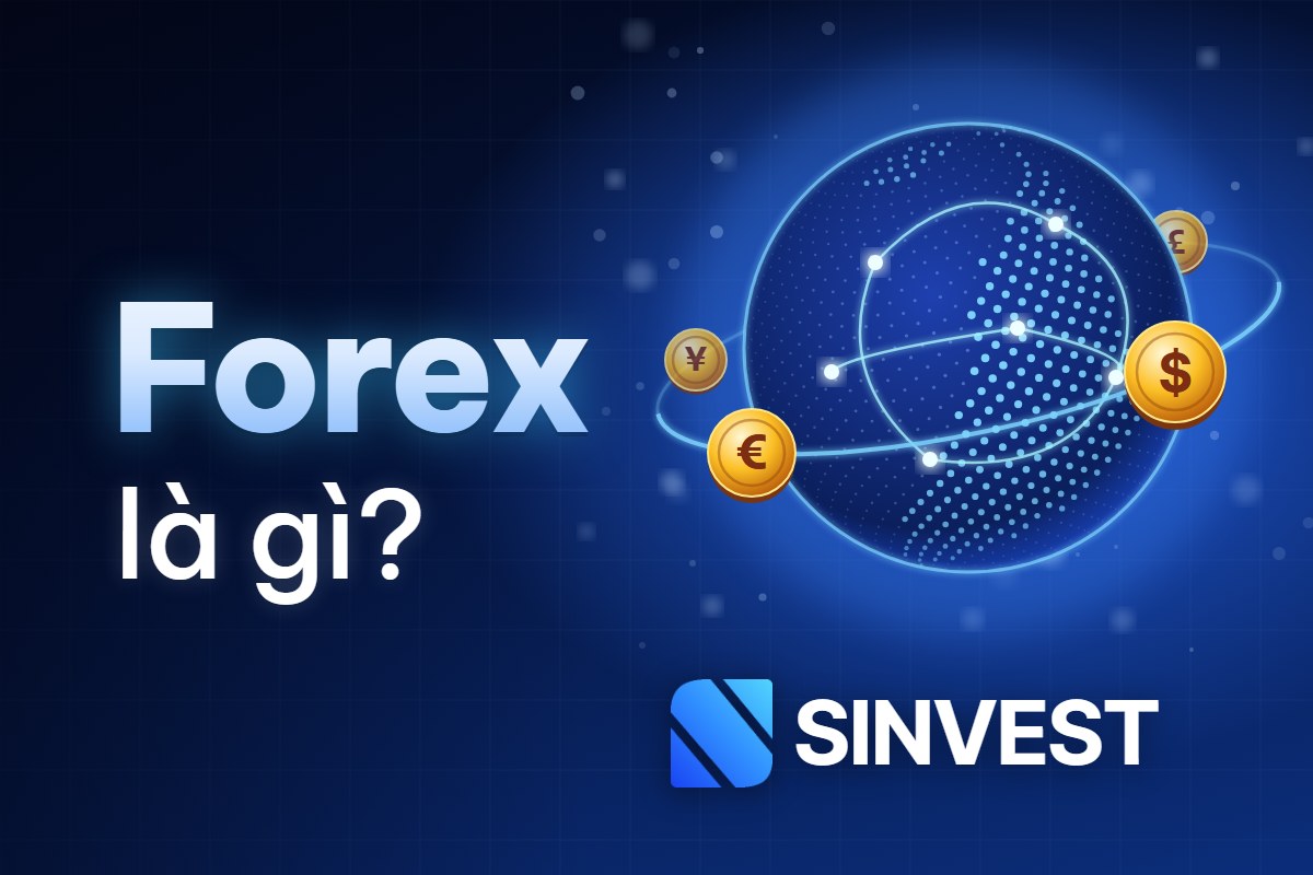 Forex là gì? 31 điều người mới cần biết (cập nhật 2026)