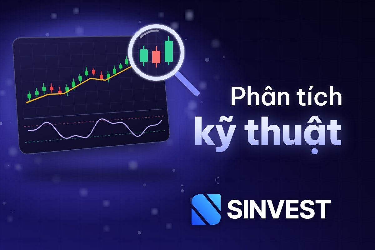 Phân tích kỹ thuật là gì? Khái niệm & Ứng dụng trong giao dịch