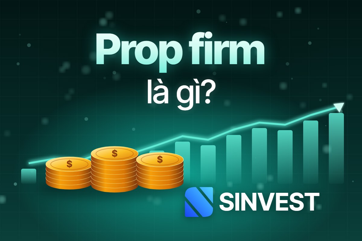 Prop firm là gì? Cách quỹ cấp vốn hoạt động và rủi ro 2026