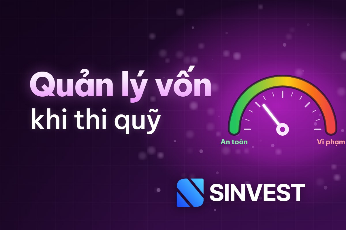 Quản lý vốn khi thi quỹ: không vi phạm lỗ ngày, lỗ tổng