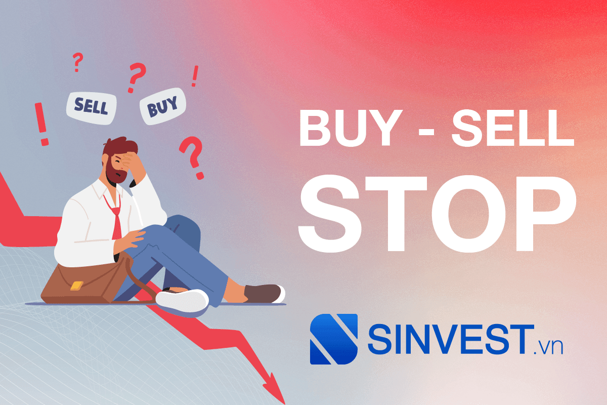 Buy Stop, Sell Stop là gì? Cách Giao dịch Forex 5/2024