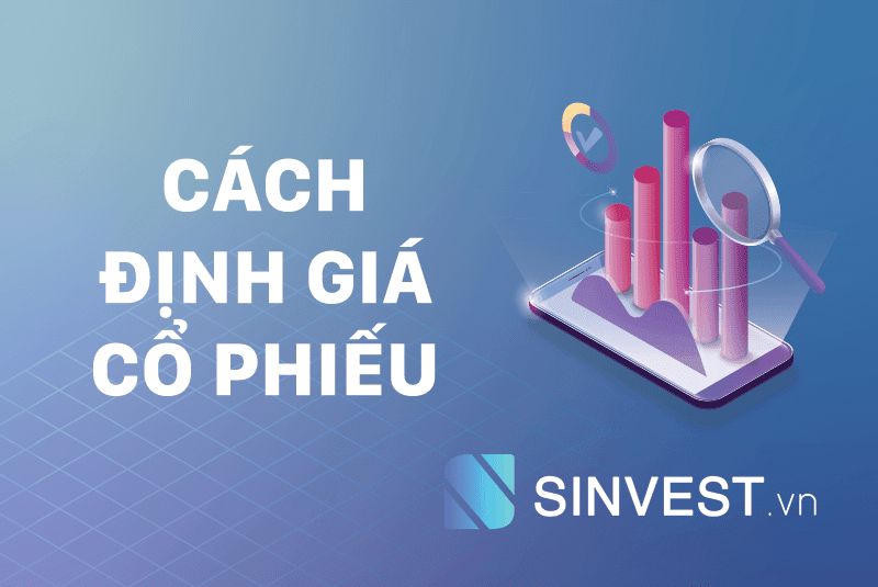 Cách định giá cổ phiếu cho tất cả nhà đầu tư chứng khoán