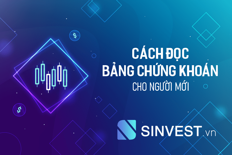 Hướng dẫn cách đọc bảng giá chứng khoán cho người mới 