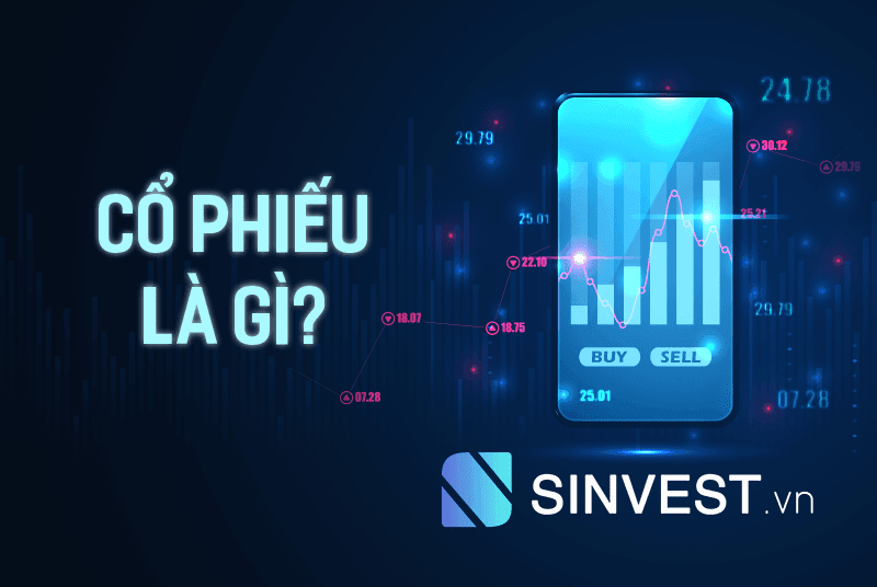 Cổ phiếu là gì? Kiến thức cần biết khi đầu tư cổ phiếu