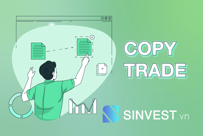 Copy Trade là gì? Tại sao nó lại trở thành Xu hướng đầu tư mới?