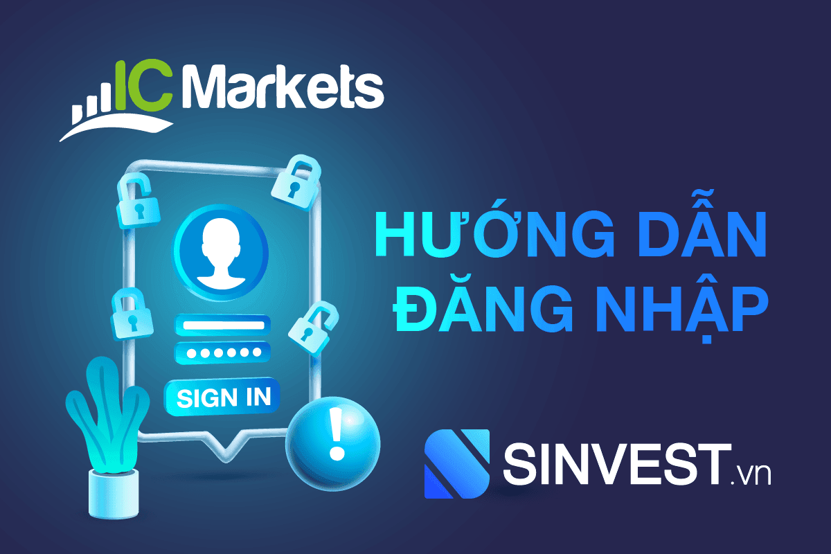 Đăng nhập sàn ICMarkets Nhanh chóng & Đơn giản. Tránh lừa đảo