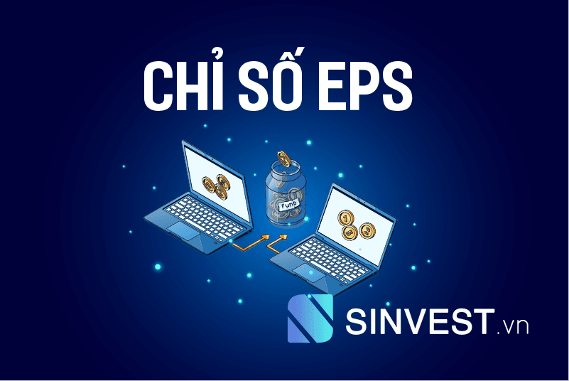 EPS là gì? Ý nghĩa và cách tính chỉ số EPS