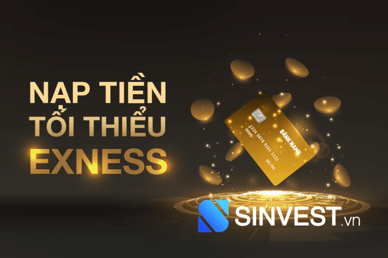 Exness nạp tối thiểu bao nhiêu