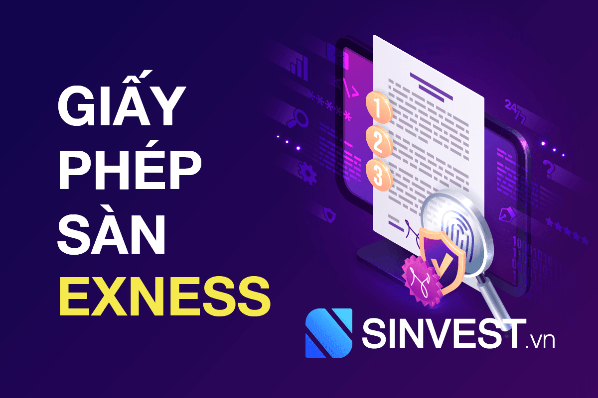 Giấy phép sàn Exness UY TÍN không? Sàn Exness lừa đảo?