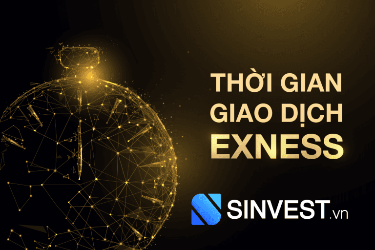 Giờ giao dịch sàn Exness