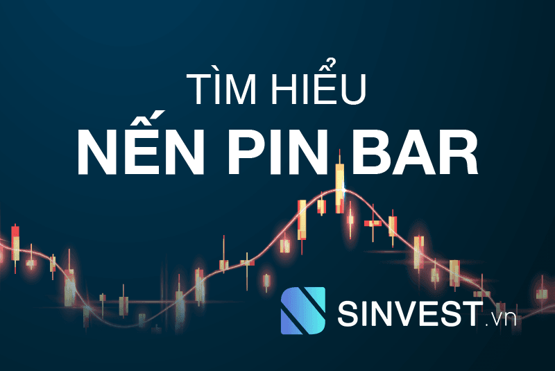 Nến Pin Bar là gì? LÀM CHỦ Price Action với Pin Bar!