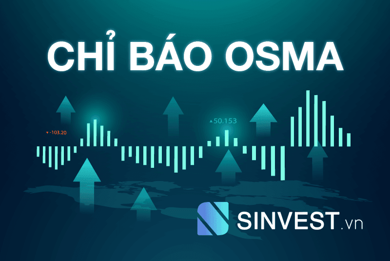 Chỉ báo OsMA là gì? Cùng khám phá bí mật giúp bạn đạt lợi nhuận