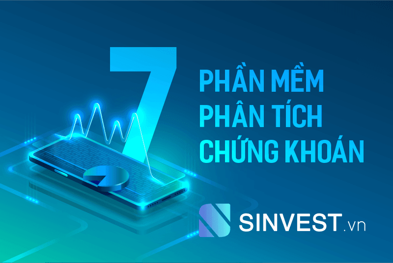 Top 7 phần mềm phân tích chứng khoán phổ biến nhất