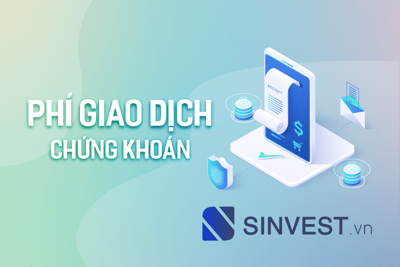 Mọi điều bạn cần biết về phí giao dịch chứng khoán