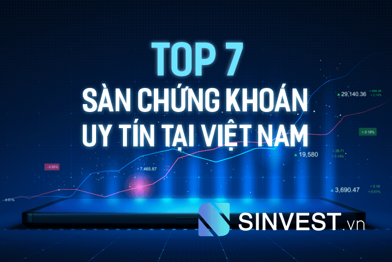 [TOP 7] Các sàn chứng khoán uy tín tại Việt Nam – Cập nhật MỚI NHẤT!