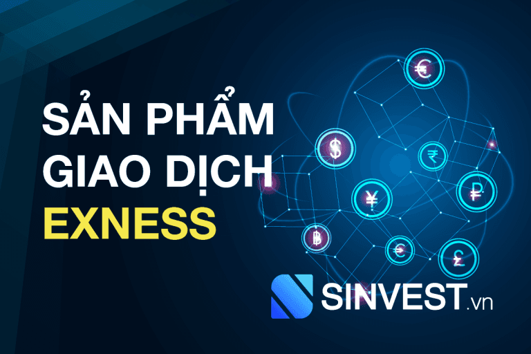 Các sản phẩm giao dịch sàn Exness