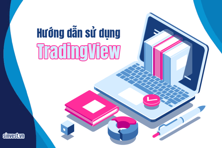 Tradingview là gì? Hướng dẫn sử dụng tradingview chi tiết cho người mới bắt đầu