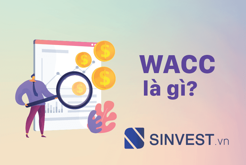 WACC Là Gì? Cách tính chỉ số WACC Chi Tiết & Dễ Hiểu NHẤT