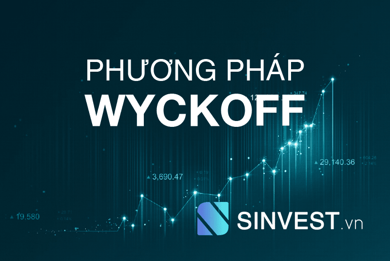 Phương pháp Wyckoff – Bí kíp để trở thành nhà đầu tư Thành công