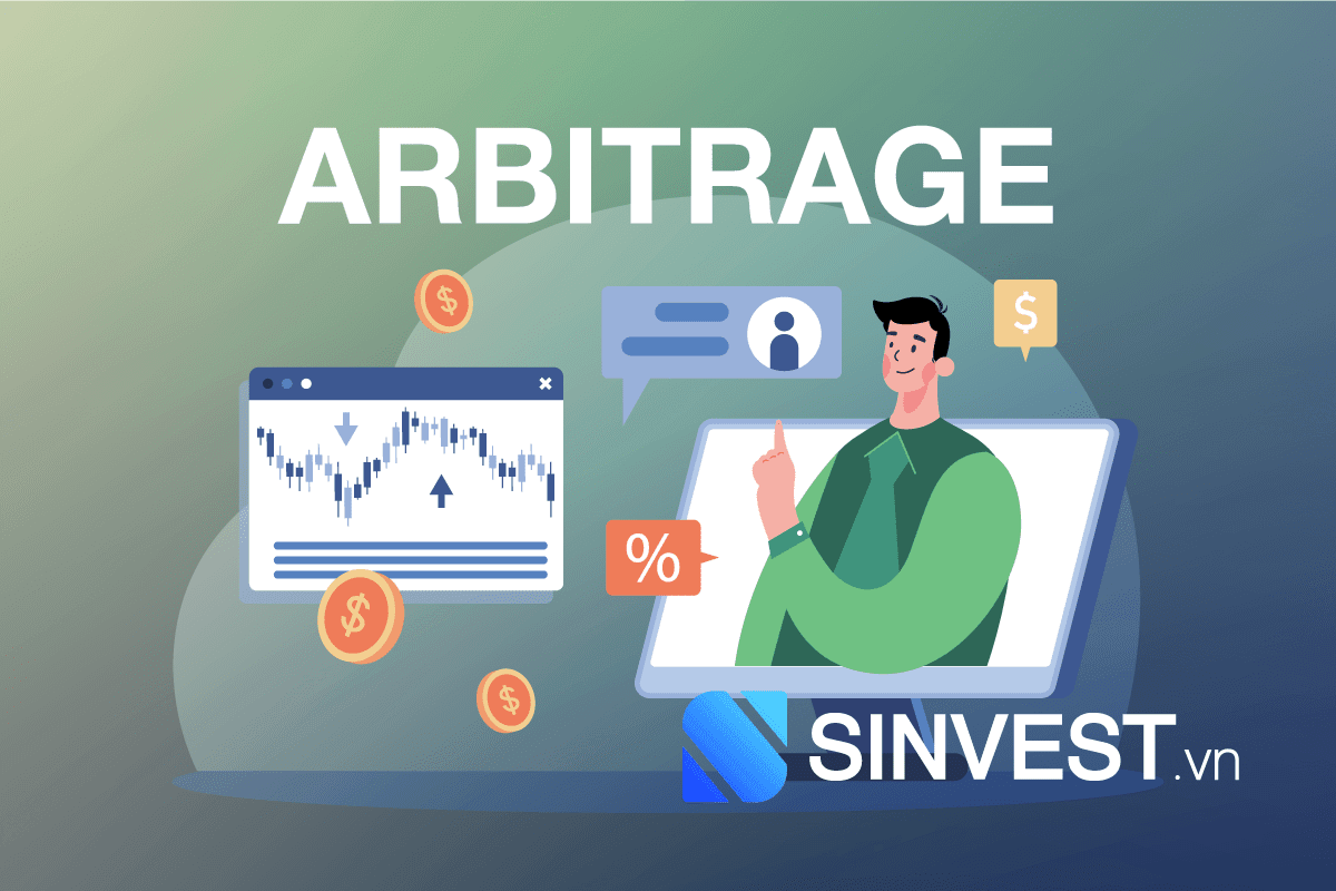 ARBITRAGE là gì? Rủi ro CẦN BIẾT khi Kinh doanh chênh lệch giá