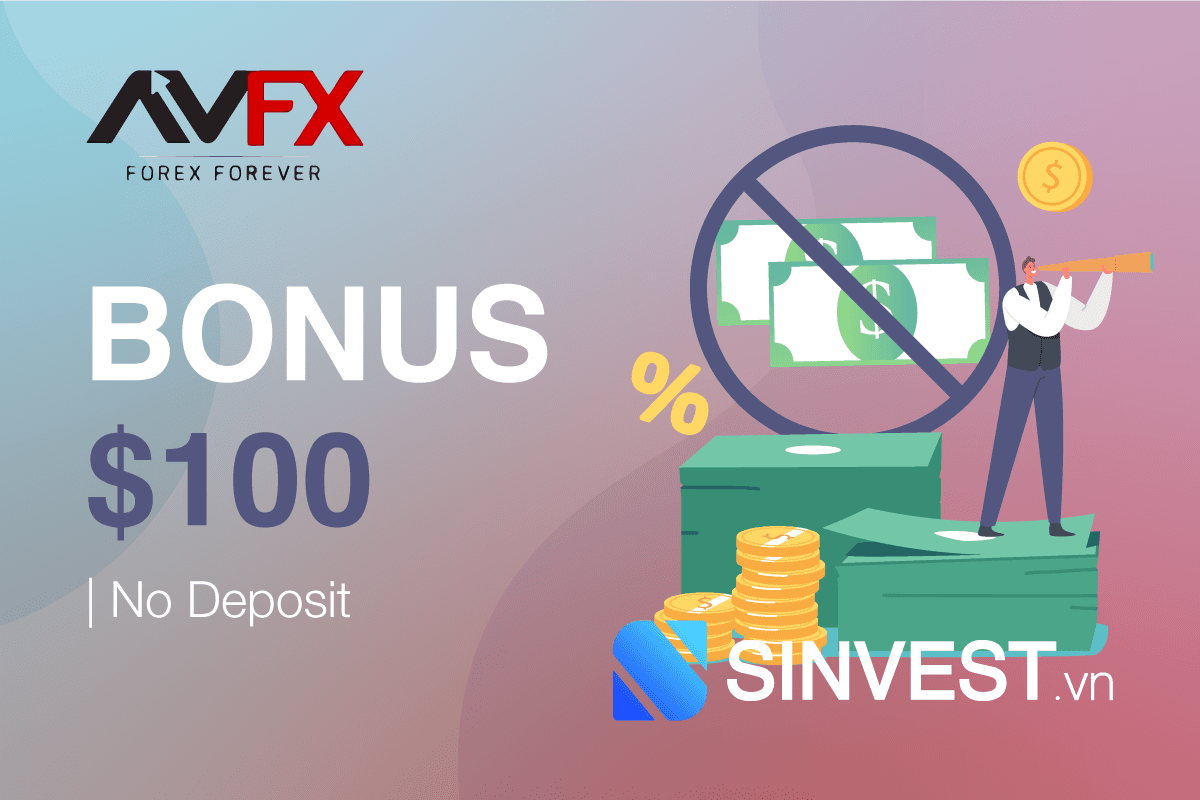 AVFX No Deposit Bonus | Nhận miễn phí $100 khi đăng kí tài khoản