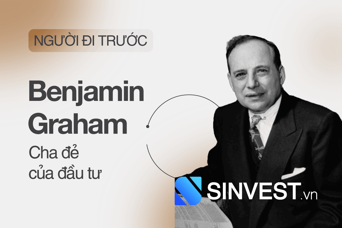 Benjamin Graham là ai? Tiểu sử & Triết lý đầu tư của Graham