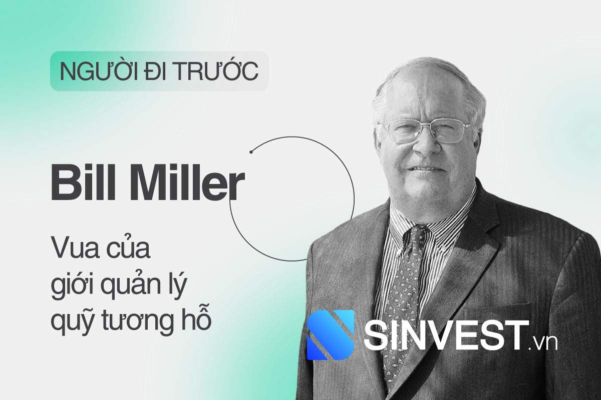 Huyền thoại đầu tư Bill Miller đánh bại thị trường như thế nào?