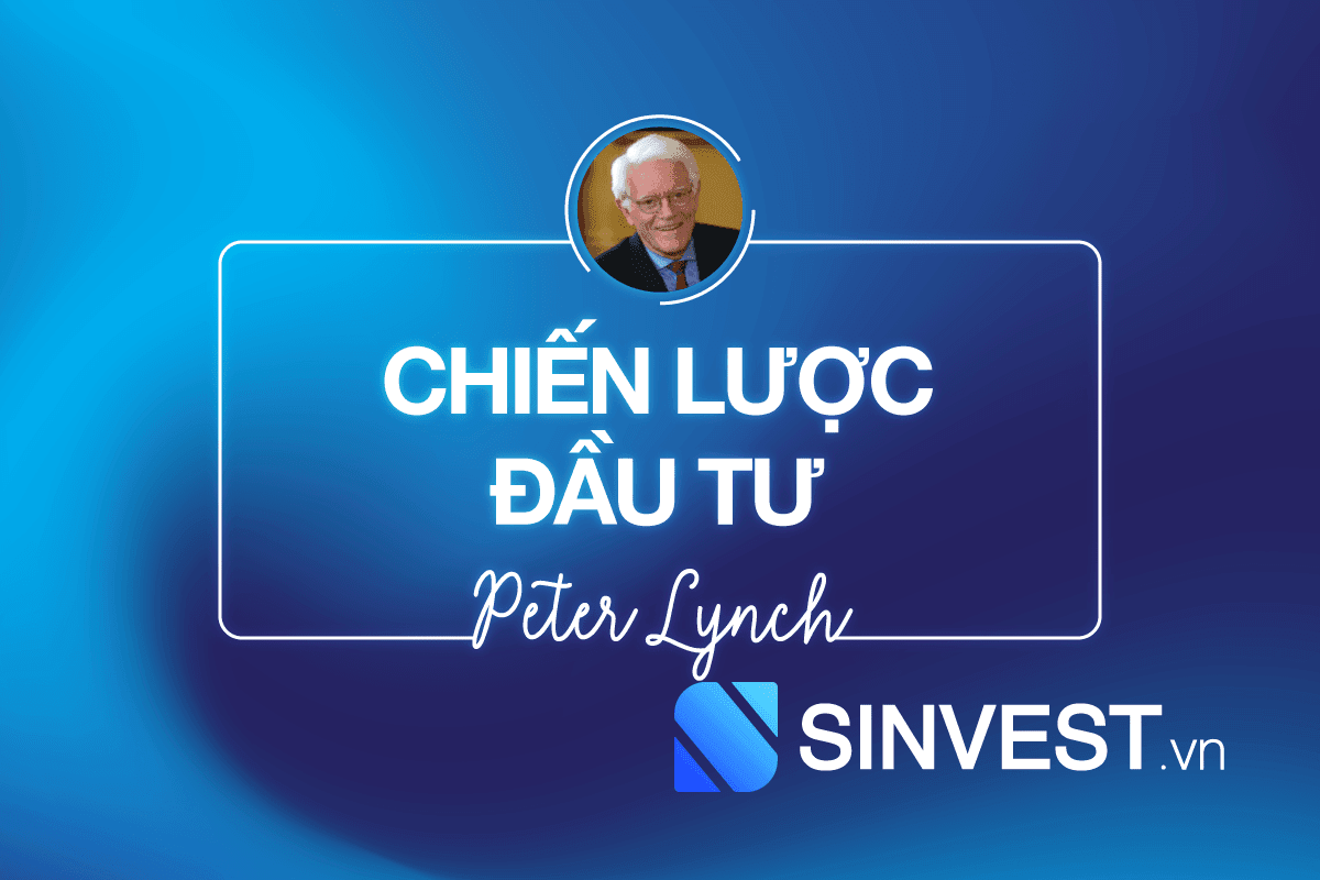 Chiến lược đầu tư Peter Lynch để tạo ra lợi nhuận khổng lồ