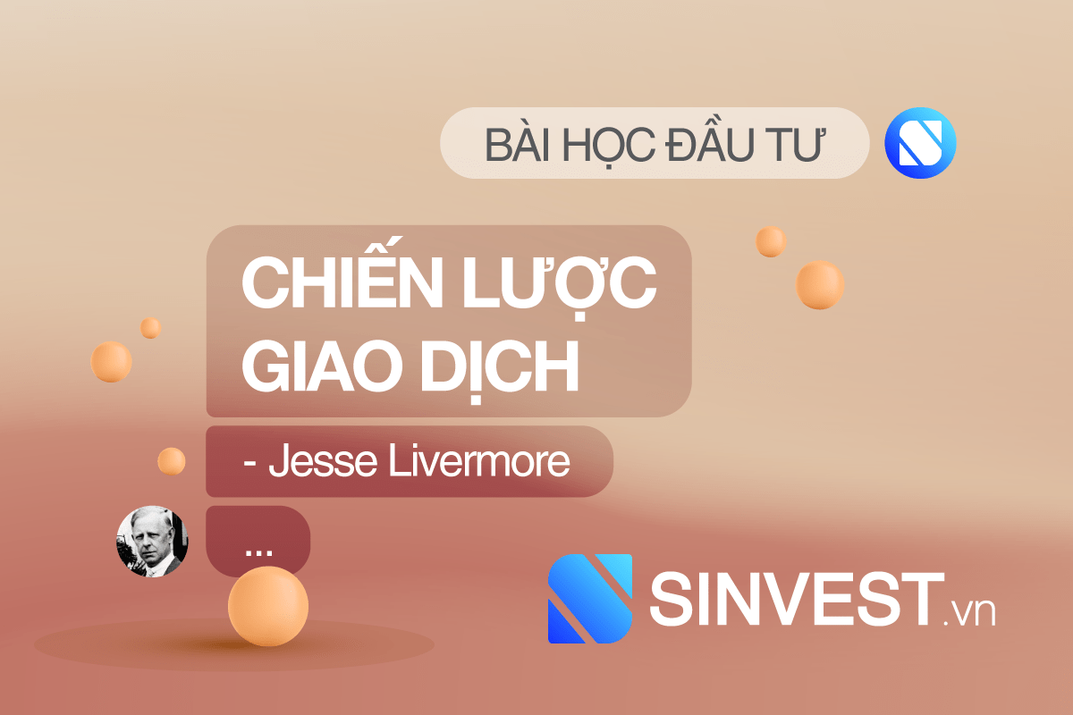 Chiến lược giao dịch Jesse Livermore cho thị trường mọi thời đại