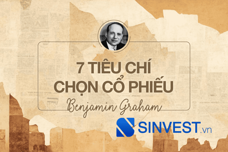 tiêu chí chọn cổ phiếu theo Benjamin Graham