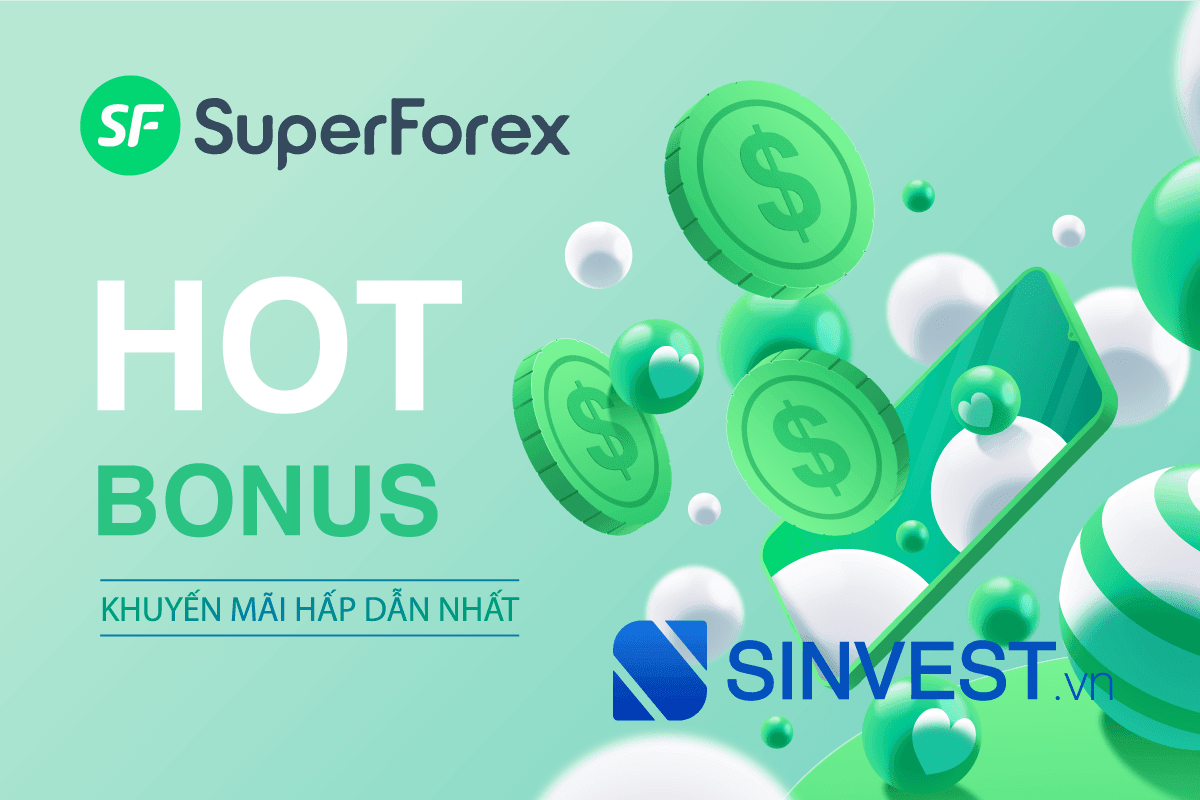 Hot Bonus SuperForex – Khuyến mại Hấp dẫn nhất sàn SuperForex