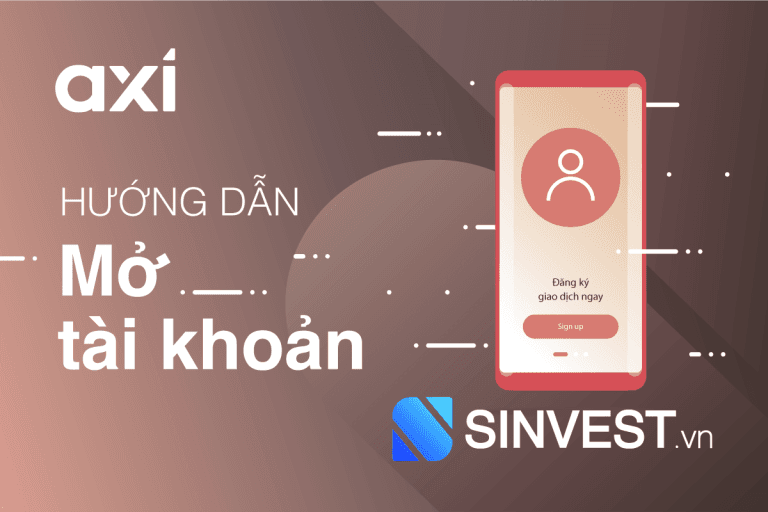 Hướng dẫn mở tài khoản Axi