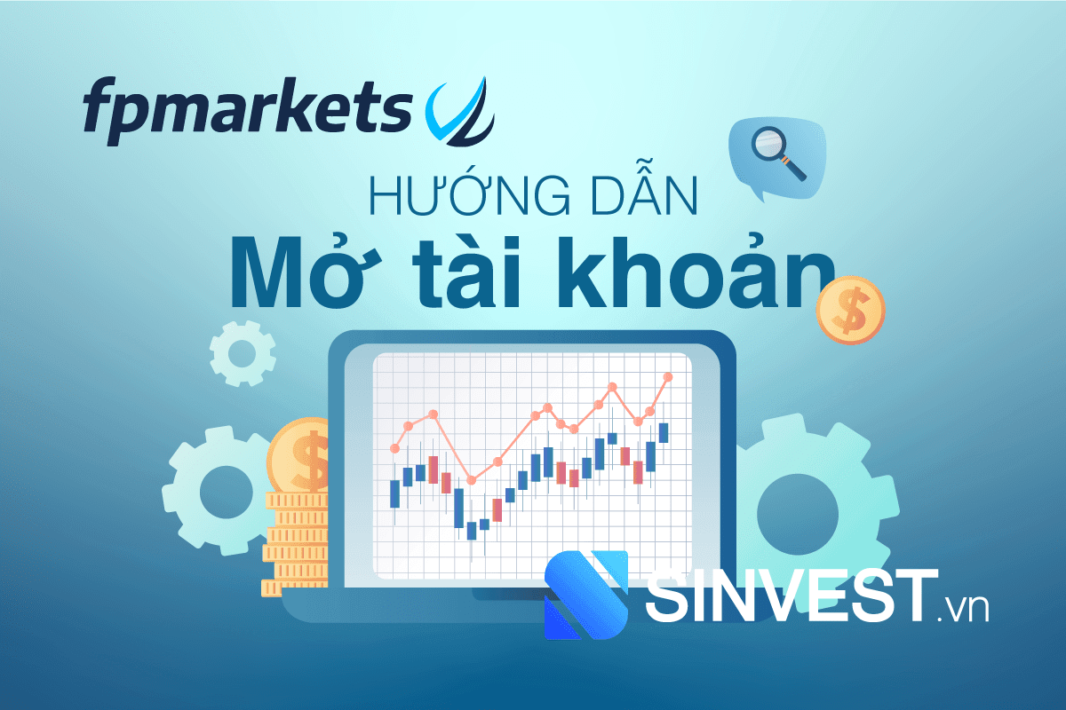 Hướng dẫn mở tài khoản FP Markets chi tiết & đầy đủ nhất 2023