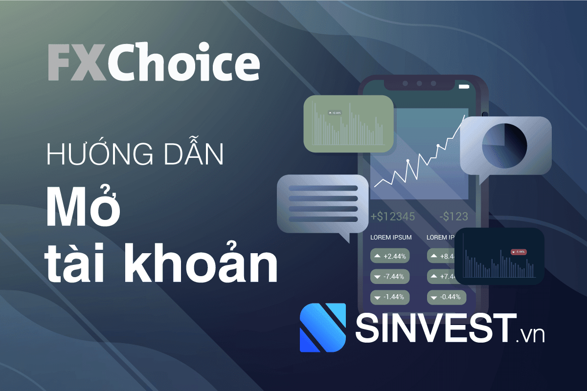 Hướng dẫn mở tài khoản FXChoice NHANH CHÓNG & mới nhất